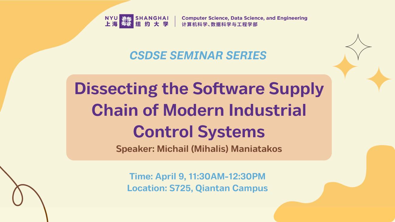  CSDSE Seminar Series | Dissecting the Software Supply Chain of Modern Industrial Control System